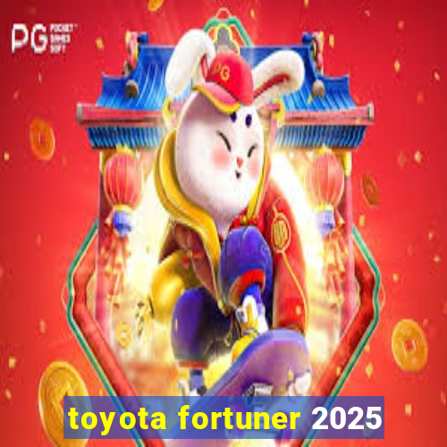 toyota fortuner 2025